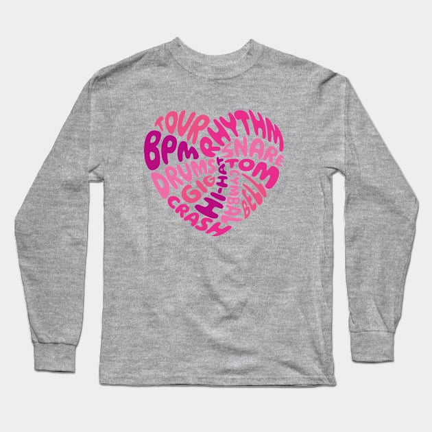 I love drums. Pink heart. Long Sleeve T-Shirt by I-dsgn